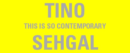 Tino Seghal: This is so contemporary