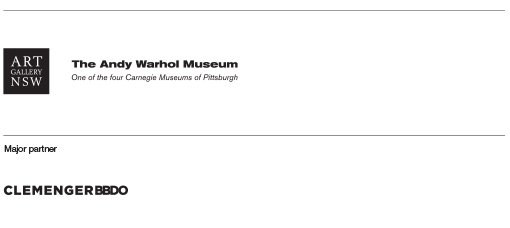 Art Gallery of NSW and The Andy Warhol Museum (one of the four Carnegie Museums of Pittsburg). Major partner Clemenger BBDO.